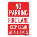 Signmission No Parking Fire Lane Keep Clear at All Times Heavy-Gauge Alum. Sign, 12" x 18", A-1218-23620 A-1218-23620